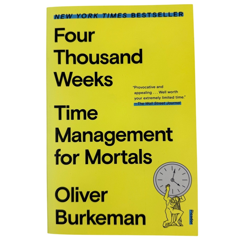 Four Thousand Weeks Time Management for Mortals Oliver Burkeman Paperback Book